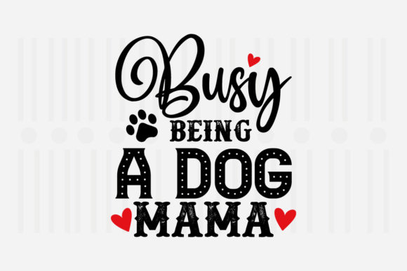 Review: Busy Being a Dog Mama SVG for Embroidery