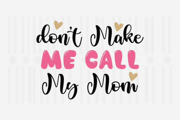 Review: Don’t Make Me Call My Mom SVG for Embroidery