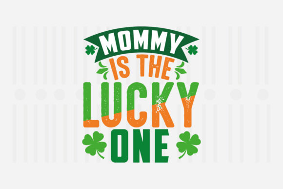Review: Mommy is the Lucky One SVG for St. Patrick’s Day