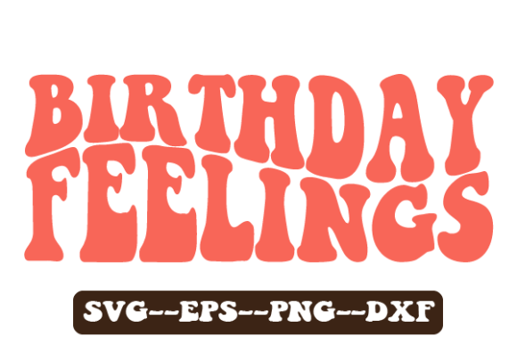Reviewing Birthday Feelings Wavy Svg Sublimation