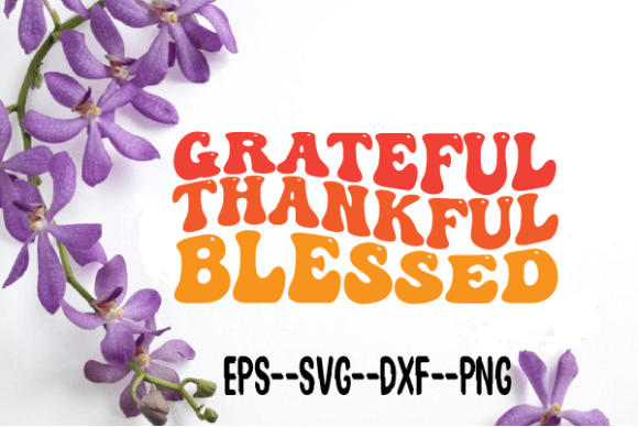 Reviewing Grateful Thankful Blessed Retro Wavy Svg