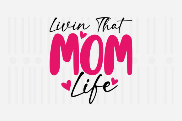 Reviewing Livin That Mom Life SVG for Embroidery