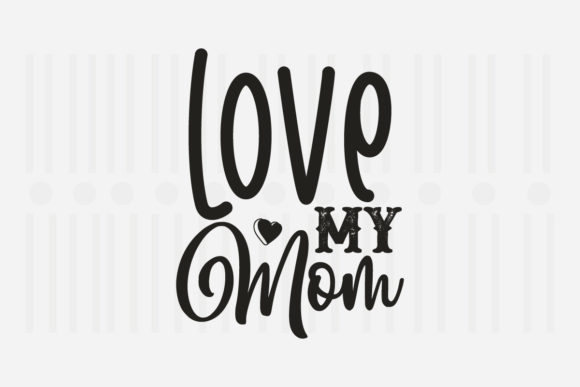 Reviewing Love My Mom Mother’s Day SVG for Stitchers