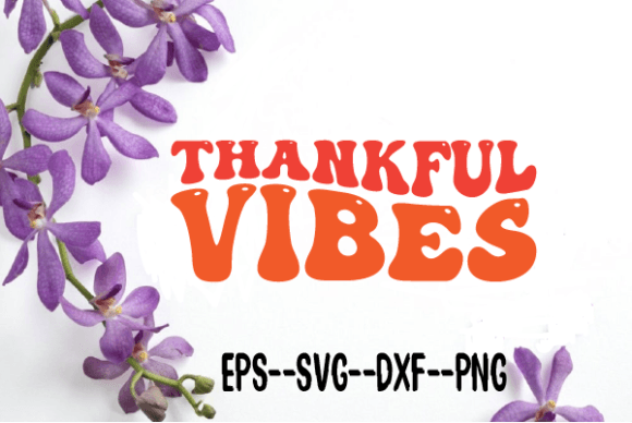 Reviewing Thankful Vibes New Retro Wavy Svg for Embroidery