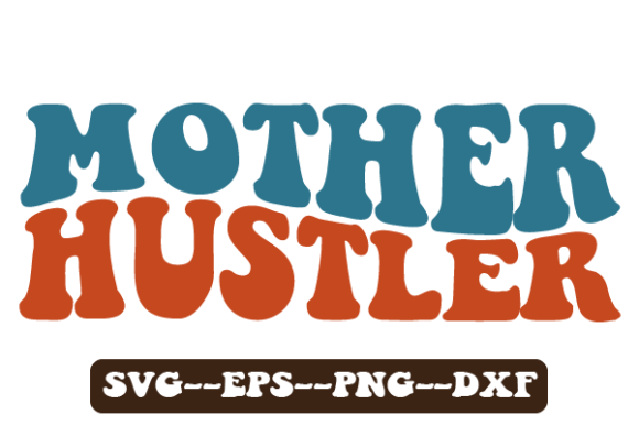 Reviewing the Mother Hustler Wavy Svg Sublimation Design